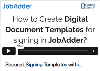 Secured Signing Templates Job Adder